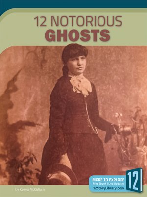 cover image of 12 Notorious Ghosts